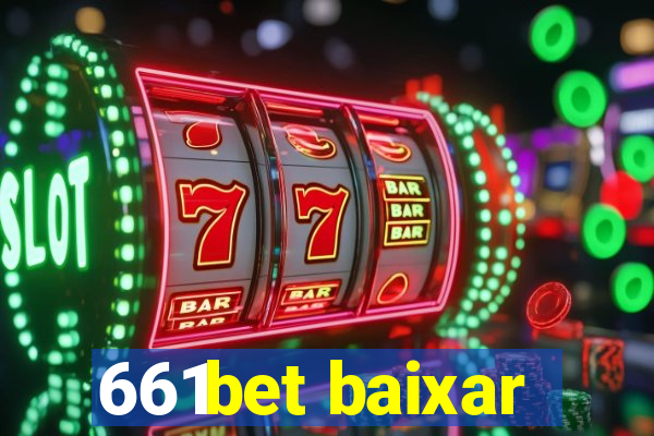 661bet baixar